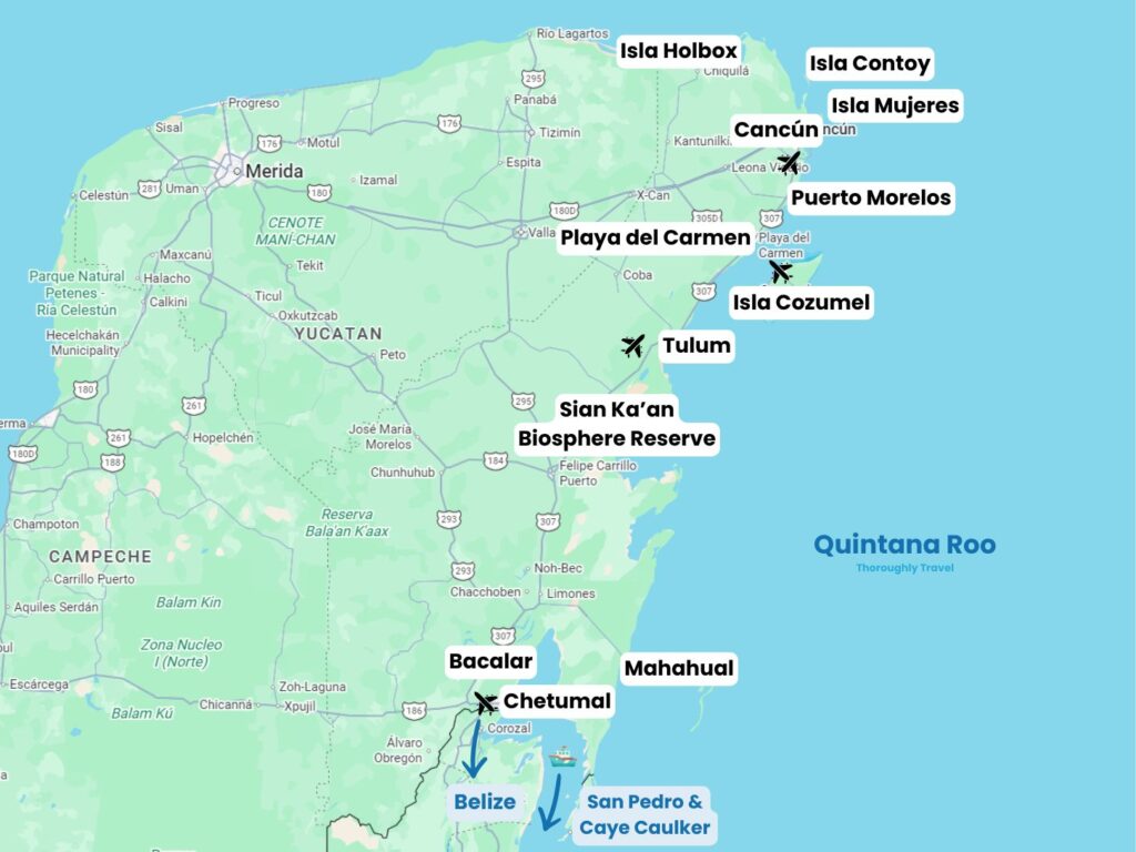A map of Quintana Roo, with labels highlighting the locations of key places in Quintana Roo, including Isla Holbox, Isla Contoy, Isla Mujeres, Cancun, Puerto Morelos, Playa del Carmen, Isla Cozumel, Tulum, the Sian Ka'an Biosphere Reserve, Mahahual, Bacalar, and Chetumal.